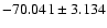 $-70.041 \pm 3.134$