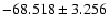 $-68.518 \pm 3.256$