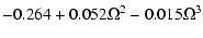 $\displaystyle -0.264 + 0.052 \Omega^{2} - 0.015 \Omega^{3}$