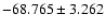 $-68.765 \pm 3.262$