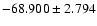 $-68.900 \pm 2.794$