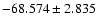 $-68.574 \pm 2.835$