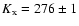 $K_{\rm x} = 276 \pm 1$