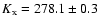 $K_{\rm
x} = 278.1 \pm 0.3$