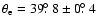 $\theta_{\rm e} = 39\hbox{$.\!\!^\circ$ }8\pm0\hbox{$.\!\!^\circ$ }4$