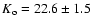 $K_{\rm o} = 22.6 \pm 1.5$