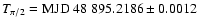$T_{\pi/2} = {\rm MJD}~48~895.2186
\pm 0.0012$