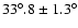 $33^{\circ}.8\pm1.3^{\circ}$