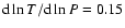 ${\rm d}\ln T/{\rm d}\ln P
=0.15$