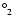 ${^{\circ}}{_2}$