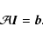 \begin{displaymath}
{\mathcal A}\vec{I}=\vec{b}.
\end{displaymath}