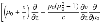 $\displaystyle \left[
\left(\mu_{0}+\frac{v}{c}\right) \frac{\partial}{\partial ...
...2}-1)}{c}\frac{\partial v}{\partial z}
\frac{\partial}{\partial \mu_{0}}\right.$