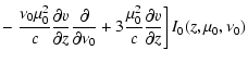 $\displaystyle - \left.\frac{\nu_{0} \mu_{0}^{2} }{c} \frac{\partial v}{\partial...
...{\mu_{0}^{2}}{c} \frac{\partial v}{\partial z} \right]
I_{0}(z,\mu_{0},\nu_{0})$