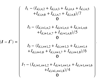 \begin{displaymath}(\vec{I}-\vec{I}^{*})=
\left(\begin{array}{c}
I_{1}-(I_{d,i,...
..._{d,i+1,n+1,6}\\ +
I_{d,i+1,n+1,8})/4\\
0
\end{array}\right).
\end{displaymath}