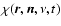 $\chi(\vec{r},\vec{n},\nu,t)$