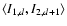 $\langle I_{1,d}, I_{2,d+1} \rangle$