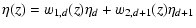 $\displaystyle \eta(z) = w_{1,d}(z) \eta_{d} + w_{2,d+1}(z) \eta_{d+1}$