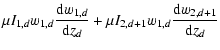 $\displaystyle \mu I_{1,d}w_{1,d}\frac{{\rm d} w_{1,d}}{{\rm d} z_{d}}+
\mu I_{2,d+1}w_{1,d}\frac{{\rm d} w_{2,d+1}}{{\rm d} z_{d}}$