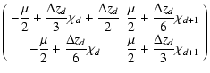 $\displaystyle \left(\begin{array}{cc}
-\displaystyle\frac{\mu}{2}+\frac{\Delta ...
...
\displaystyle\frac{\mu}{2}+\frac{\Delta z_{d}}{3}\chi_{d+1}
\end{array}\right)$