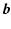 $\displaystyle \vec{b}$