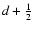 $d+\frac{1}{2}$
