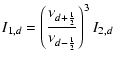 $\displaystyle I_{1,d}=\left(\frac{\nu_{d+\frac{1}{2}}}{\nu_{d-\frac{1}{2}}}\right)^{3} I_{2,d}$