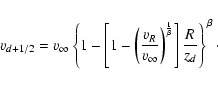 \begin{displaymath}v_{d+1/2}=v_\infty \left\{1-\left[1-
\left(\frac{v_{R}}{v_\in...
...{\frac{1}{\beta}}\right] \frac{R}
{z_{d}}\right\}^{\beta}\cdot
\end{displaymath}