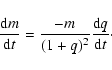 \begin{displaymath}%
\frac{{\rm d}m}{{\rm d}t}=\frac{-m}{(1+q)^{2}}\frac{{\rm d}q}{{\rm d}t}\cdot
\end{displaymath}