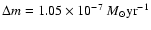 $\Delta{m}=1.05\times
{10^{-7}}~M_{\odot}{\rm yr}^{-1}$