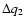 $\Delta{q_{2}}$