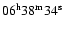$06^{\rm h}38^{\rm m}34^{\rm s}$