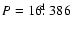 $P=16\hbox{$.\!\!^{\rm d}$ }386$