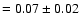 $=0.07\pm
0.02$