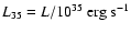 $L_{35}
= L/10^{35} ~ {\rm erg} ~ {\rm s}^{-1}$