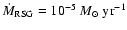 $\dot{M} _{\rm RSG} = 10^{-5} ~ M_{\odot} ~ {\rm yr}^{-1}$