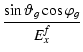 $\displaystyle \frac{\sin\vartheta_g \cos\varphi_g} {E_x^f}$