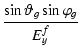 $\displaystyle \frac{\sin\vartheta_g \sin\varphi_g} {E_y^f}$