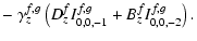 $\displaystyle - ~ \gamma^{f,g}_z
\left(
D_z^f I^{f,g}_{0,0,-1} +
B_z^f I^{f,g}_{0,0,-2}
\right).$
