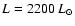 $L=2200~L_\odot$