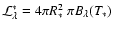 ${\cal L}_\lambda^*=4\pi R_*^2\ \pi B_\lambda(T_*)$