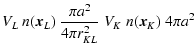 $\displaystyle V_L\ n(\vec x_L)\
\frac{\pi a^2}{4\pi r_{KL}^2}\
V_K\ n(\vec x_K)\
4\pi a^2$