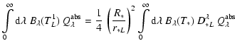 $\displaystyle {\int\limits_0^\infty {\rm d}\lambda\
B_\lambda(T_L^1) \ Q_\lambd...
..._0^\infty {\rm d}\lambda\ B_\lambda(T_*)\ D_{*L}^\lambda
\ Q_\lambda^{\rm abs}}$