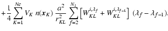$\displaystyle + \frac{1}{4}
\sum\limits_{K=1}^{Nc}
V_K\ n(\vec x_K)\
\frac{a^2}...
...}^{i,\lambda_f} + W_{KL}^{i,\lambda_{f-1}} \right]
\ (\lambda_f-\lambda_{f-1}).$