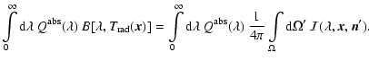 $\displaystyle \int\limits_0^\infty {\rm d}\lambda\ Q^{\rm abs}(\lambda)\
B[\lam...
...c{1}{4\pi}
\int\limits_\Omega {\rm d}\Omega'\
{\cal I}(\lambda,\vec x,\vec n').$