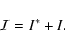 \begin{displaymath}{\cal I}= I^* + I.
\end{displaymath}