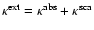 $\kappa^{\rm ext}=\kappa^{\rm abs}+\kappa^{\rm sca}$