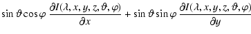 $\displaystyle { \sin\vartheta\cos\varphi\
\frac{\partial I(\lambda,x,y,z,\varth...
...ta\sin\varphi\
\frac{\partial I(\lambda,x,y,z,\vartheta,\varphi)}
{\partial y}}$