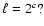 $ \ell=2^c?$