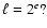 $\ell=2^e?$