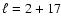 $ \ell=2+ 17$